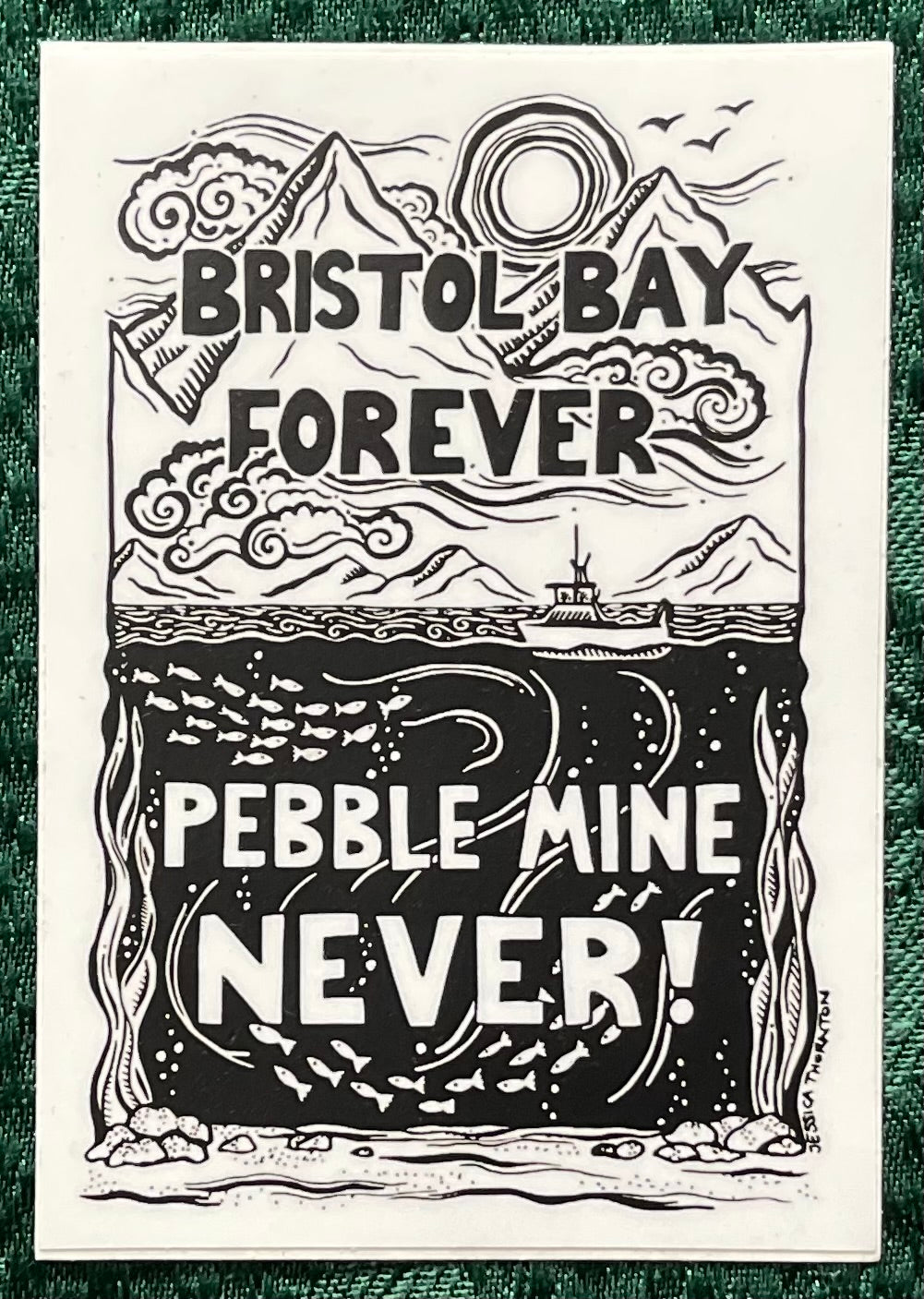 Vinyl Sticker Bristol Bay Forever-Pebble Mine Never!