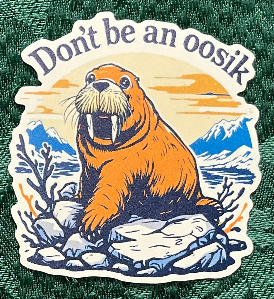 Vinyl Sticker Don’t be an Oosik